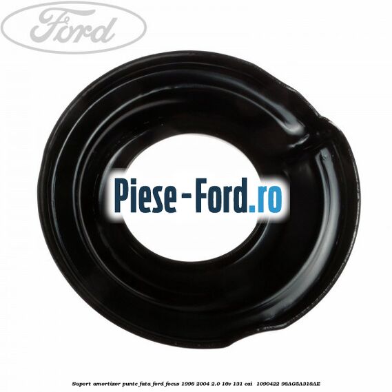 Suport amortizor punte fata Ford Focus 1998-2004 2.0 16V 131 cai  #4A65F9EBF5