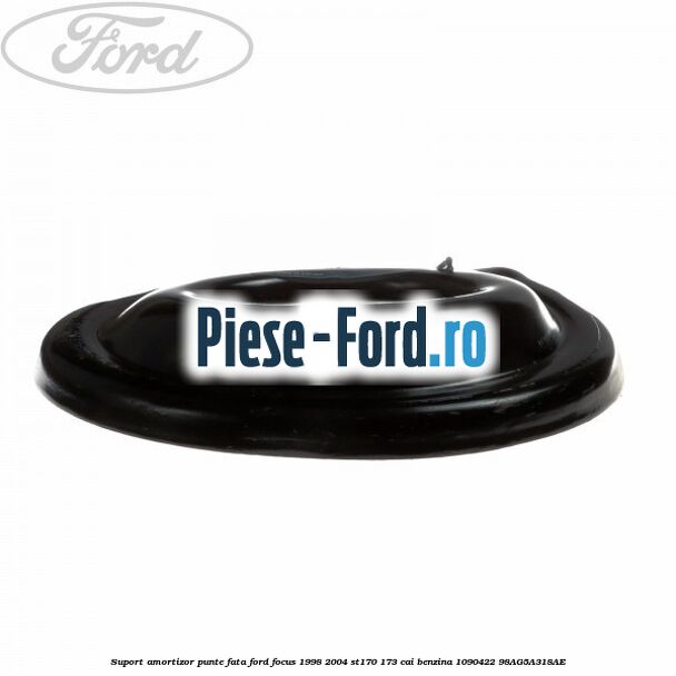 Suport amortizor punte fata Ford Focus 1998-2004 ST170 173 cai benzina #9A83EA2D87