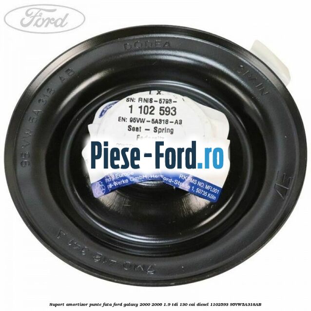 Suport amortizor punte fata Ford Galaxy 2000-2006 1.9 TDI 130 cai diesel #304E2604F2