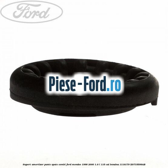 Suport amortizor punte spate combi Ford Mondeo 1996-2000 1.8 i 115 cai benzina