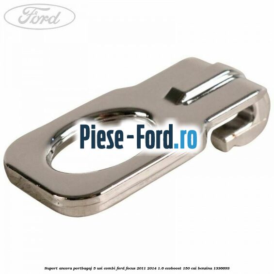 Suport ancora portbagaj 5 usi combi Ford Focus 2011-2014 1.6 EcoBoost 150 cai #FEB2C61A3A
