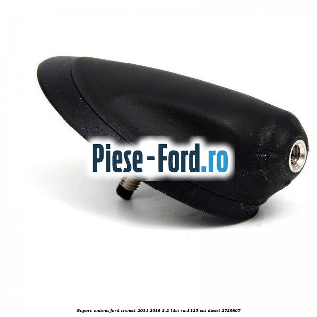 Suport antena Ford Transit 2014-2018 2.2 TDCi RWD 125 cai #6DB7DA5D12