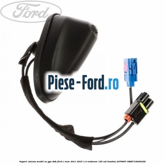 Suport antena, model cu GPS Ford C-Max 2011-2015 1.0 EcoBoost 125 cai benzina