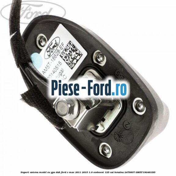 Suport antena, model cu GPS DAB Ford C-Max 2011-2015 1.0 EcoBoost 125 cai benzina #D81BD0FB39