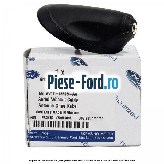Suport antena model nou Ford Fiesta 2008-2012 1.4 TDCi 68 cai diesel #405D62C9FE