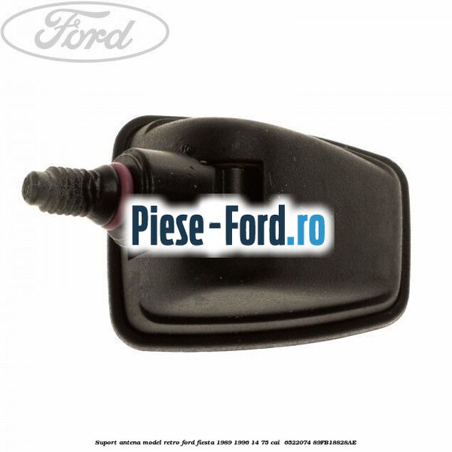 Suport antena model retro Ford Fiesta 1989-1996 1.4 75 cai #C5636D4275