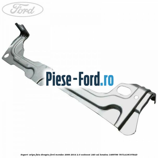 Suport aripa fata dreapta Ford Mondeo 2008-2014 2.0 EcoBoost 240 cai benzina