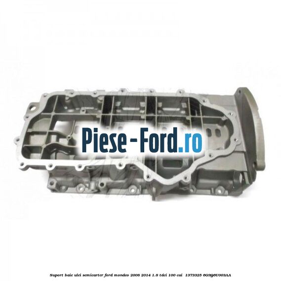 Suport baie ulei semicarter Ford Mondeo 2008-2014 1.8 TDCi 100 cai  #AE760FEABD