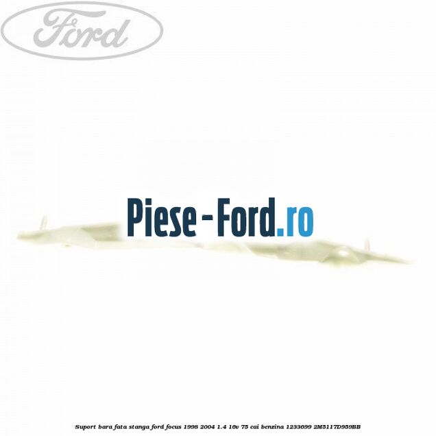 Suport bara fata dreapta Ford Focus 1998-2004 1.4 16V 75 cai benzina
