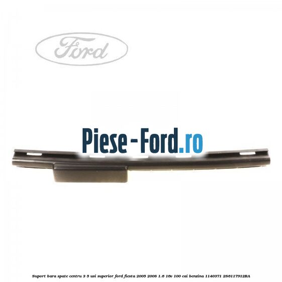 Spoiler inferior bara spate Ford Fiesta 2005-2008 1.6 16V 100 cai benzina
