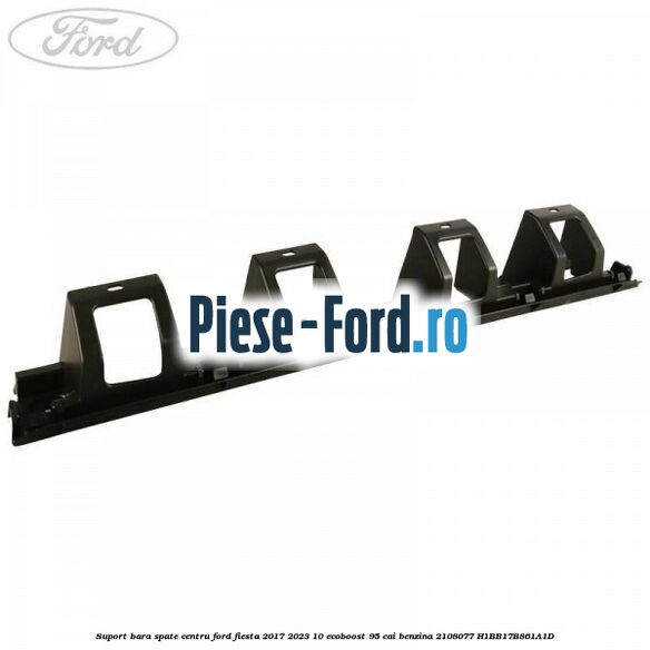 Suport bara spate centru Ford Fiesta 2017-2023 1.0 EcoBoost 95 cai #91C6FE0BBE