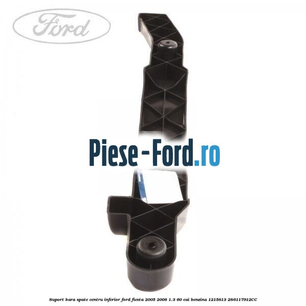Suport bara spate centru inferior Ford Fiesta 2005-2008 1.3 60 cai benzina
