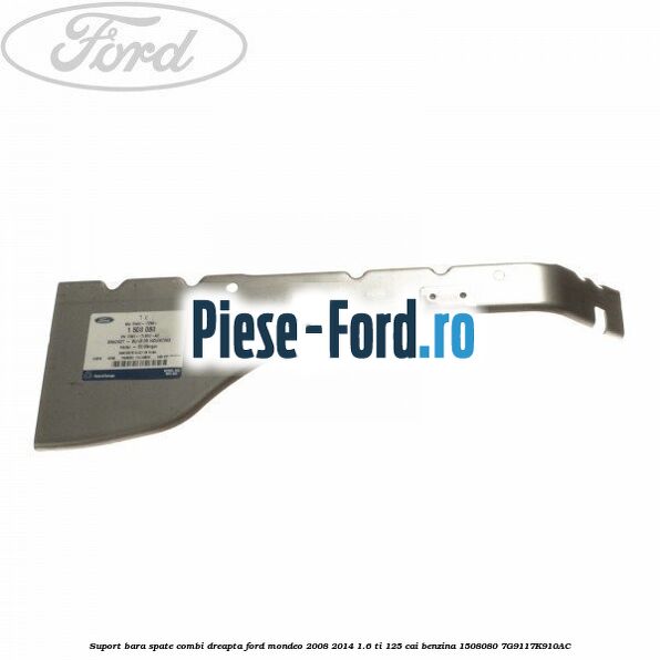 Suport bara spate combi dreapta Ford Mondeo 2008-2014 1.6 Ti 125 cai benzina