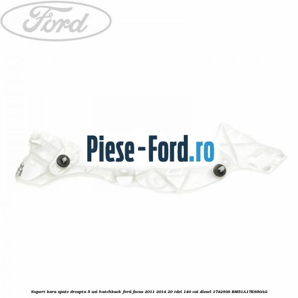 Suport bara spate dreapta 5 usi hatchback Ford Focus 2011-2014 2.0 TDCi 140 cai #41A1FD767F
