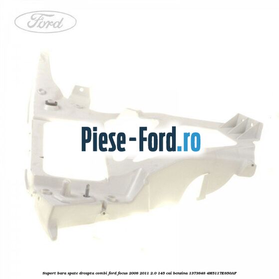 Suport bara spate dreapta combi Ford Focus 2008-2011 2.0 145 cai #A24347103E