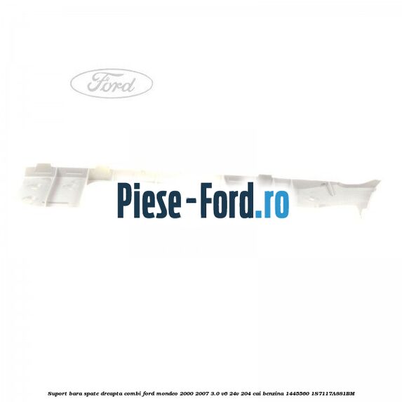 Suport bara spate dreapta (4/5 USI) Ford Mondeo 2000-2007 3.0 V6 24V 204 cai benzina