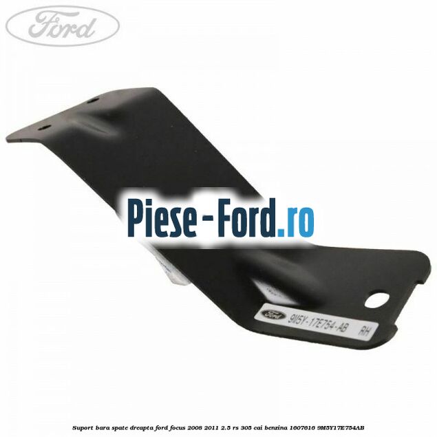 Suport bara spate dreapta Ford Focus 2008-2011 2.5 RS 305 cai benzina