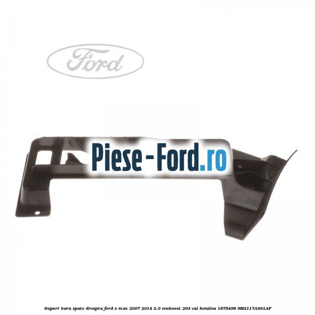 Suport bara spate dreapta Ford S-Max 2007-2014 2.0 EcoBoost 203 cai benzina