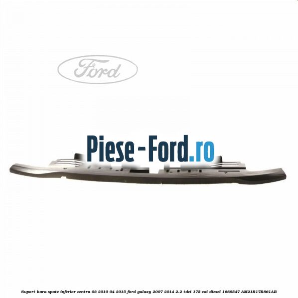 Suport bara spate inferior centru 03/2010-04/2015 Ford Galaxy 2007-2014 2.2 TDCi 175 cai diesel