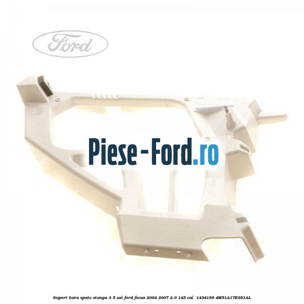 Suport bara spate stanga 3/5 Usi Ford Focus 2004-2007 2.0 145 cai  #C964D60E7A