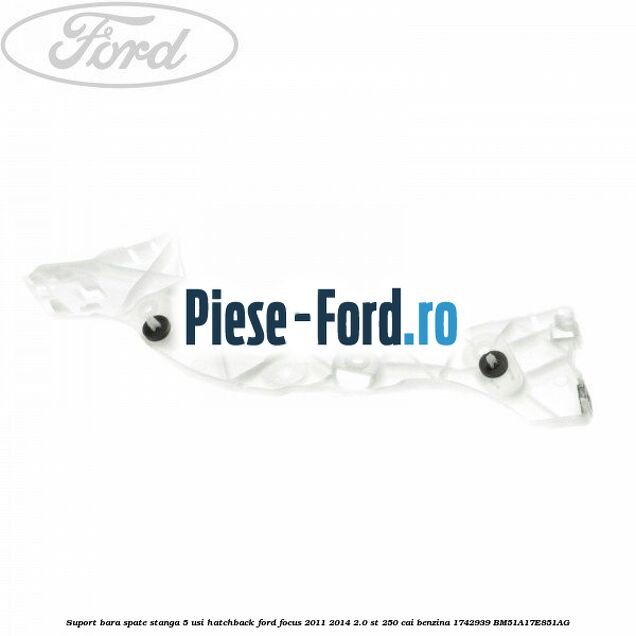 Suport bara spate stanga 5 usi hatchback Ford Focus 2011-2014 2.0 ST 250 cai benzina