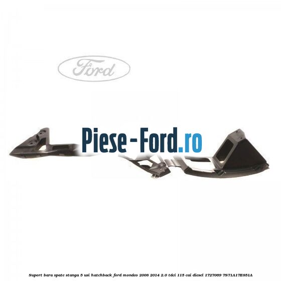 Suport bara spate stanga 5 usi hatchback Ford Mondeo 2008-2014 2.0 TDCi 115 cai diesel #9F2314A444
