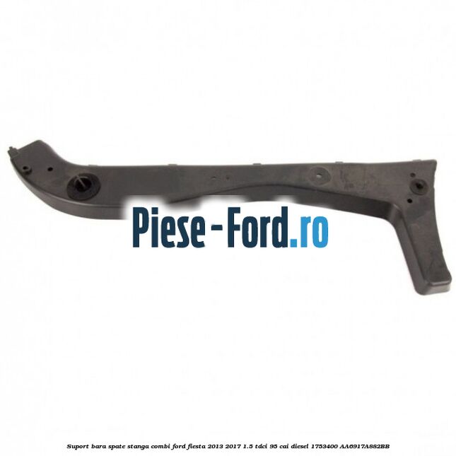 Suport bara spate stanga Ford Fiesta 2013-2017 1.5 TDCi 95 cai diesel