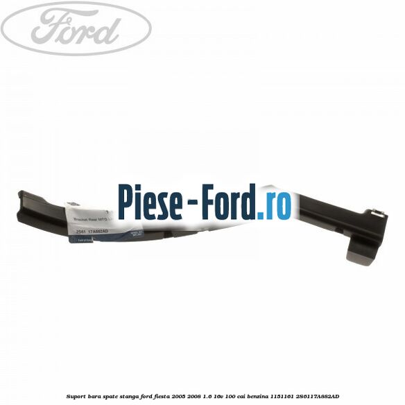 Suport bara spate stanga Ford Fiesta 2005-2008 1.6 16V 100 cai benzina