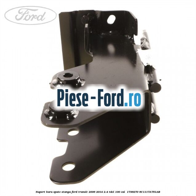 Suport bara spate stanga Ford Transit 2006-2014 2.4 TDCi 100 cai  #85AD77AF22