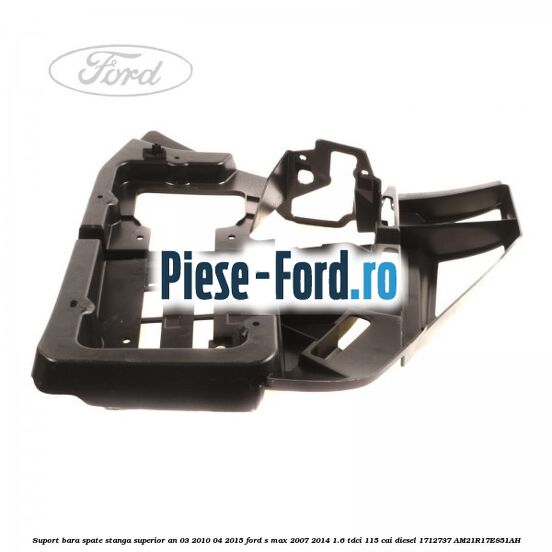 Suport bara spate stanga superior an 03/2010-04/2015 Ford S-Max 2007-2014 1.6 TDCi 115 cai diesel
