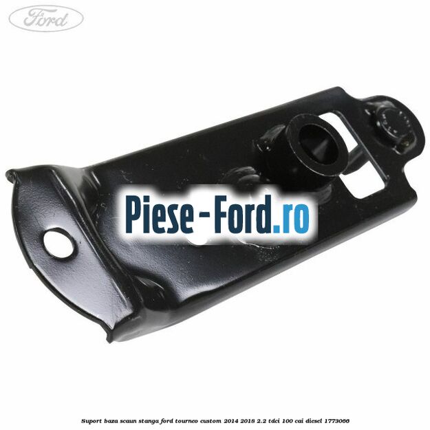 Suport baza scaun stanga Ford Tourneo Custom 2014-2018 2.2 TDCi 100 cai diesel #F615B5AA1A