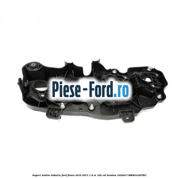 Suport bobine inductie Ford Fiesta 2013-2017 1.6 ST 182 cai benzina