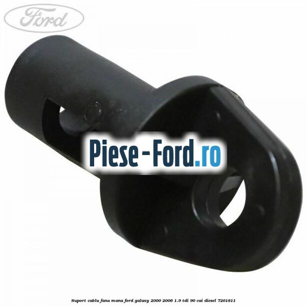 Suport cablu fana mana Ford Galaxy 2000-2006 1.9 TDI 90 cai #00E0EC2589