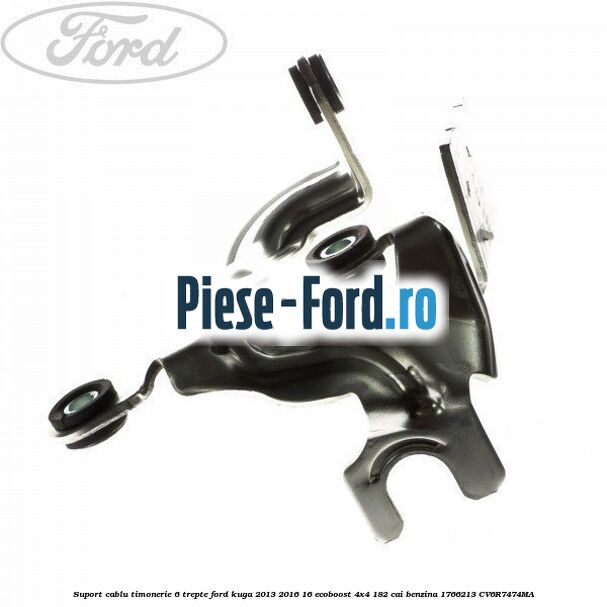 Suport cablu timonerie 6 trepte Ford Kuga 2013-2016 1.6 EcoBoost 4x4 182 cai #B5FD5D058E