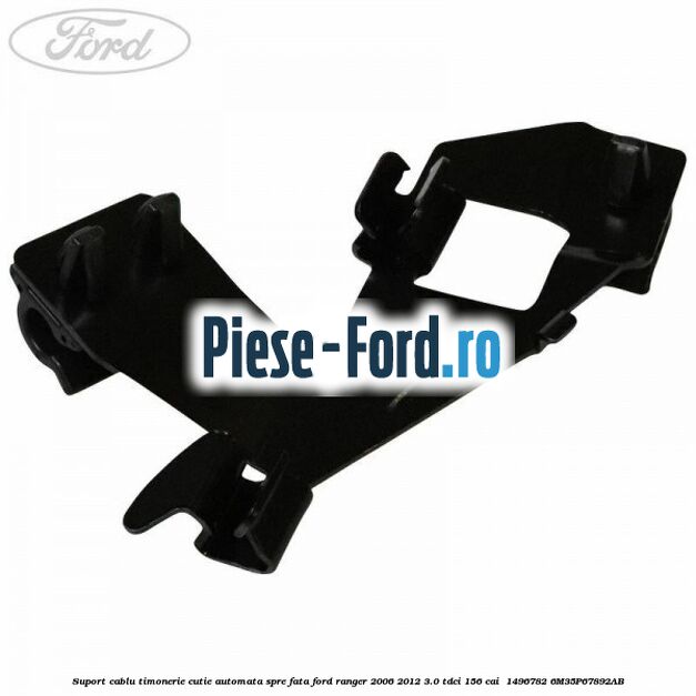 Suport cablu timonerie cutie automata spre fata Ford Ranger 2006-2012 3.0 TDCi 156 cai  #73481B3D68