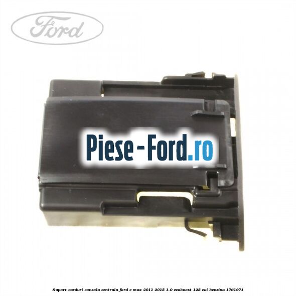 Suport carduri consola centrala Ford C-Max 2011-2015 1.0 EcoBoost 125 cai benzina #8269EBF016