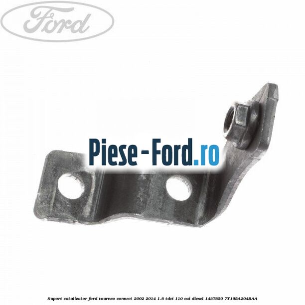 Suport catalizator Ford Tourneo Connect 2002-2014 1.8 TDCi 110 cai diesel