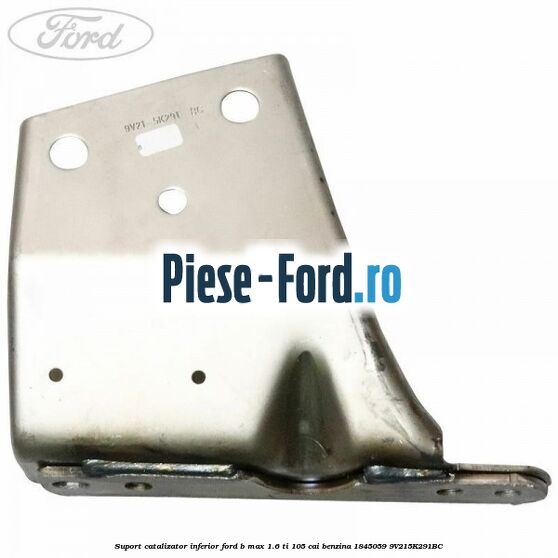 Suport catalizator inferior Ford B-Max 1.6 Ti 105 cai benzina #C4490D6947