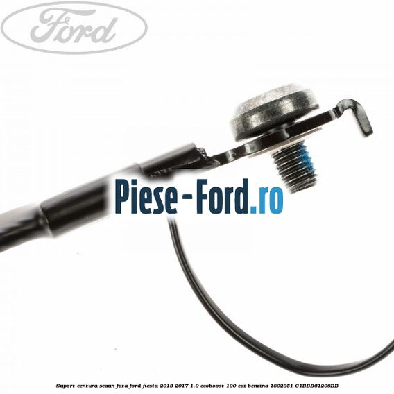 Suport centura scaun fata Ford Fiesta 2013-2017 1.0 EcoBoost 100 cai benzina