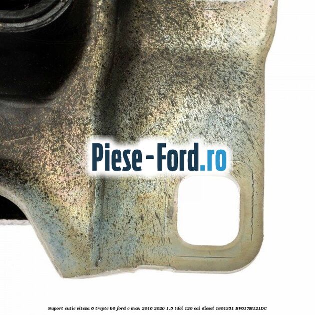 Suport cutie viteza 6 trepte B6 Ford C-Max 2016-2020 1.5 TDCi 120 cai diesel #22AE7BD7FF