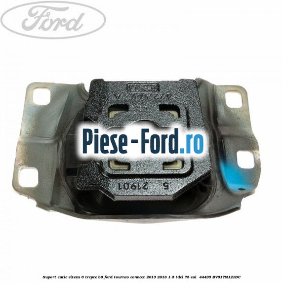 Suport cutie viteza 6 trepte B6 Ford Tourneo Connect 2013-2018 1.5 TDCi 75 cai  #C3C2B9FBC6