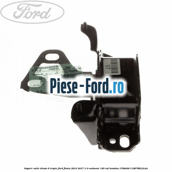 Suport cutie viteza 5 trepte B5/IB5 Ford Fiesta 2013-2017 1.0 EcoBoost 125 cai benzina