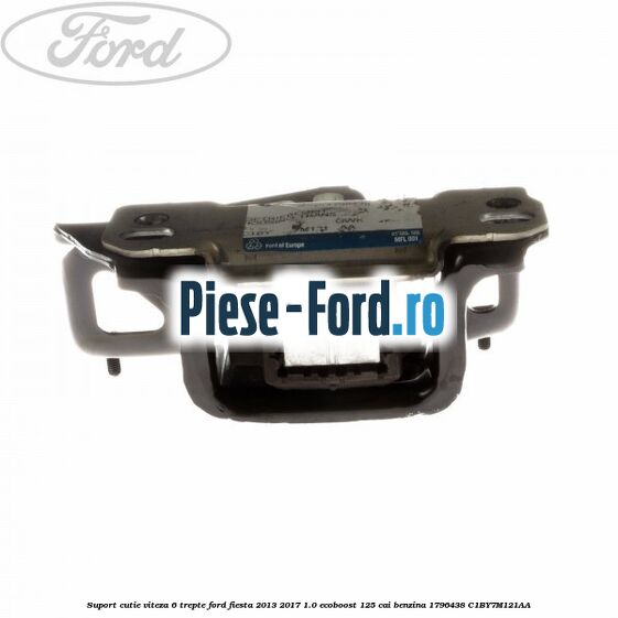 Suport cutie viteza 6 trepte Ford Fiesta 2013-2017 1.0 EcoBoost 125 cai benzina #67DAD82FCD