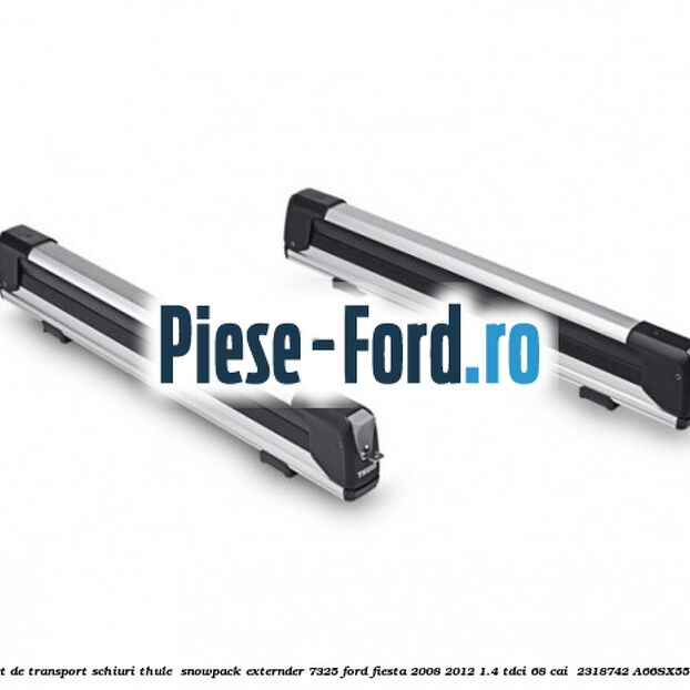 Suport de transport schiuri Thule  SnowPack Externder 7325 Ford Fiesta 2008-2012 1.4 TDCi 68 cai  #246996A02A