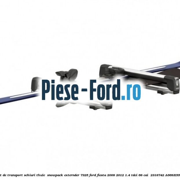 Suport de transport schiuri Thule  SnowPack Externder 7325 Ford Fiesta 2008-2012 1.4 TDCi 68 cai  #246996A02A