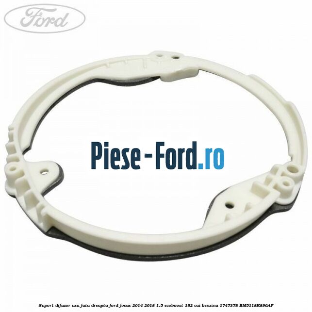 Suport difuzor usa fata dreapta Ford Focus 2014-2018 1.5 EcoBoost 182 cai benzina