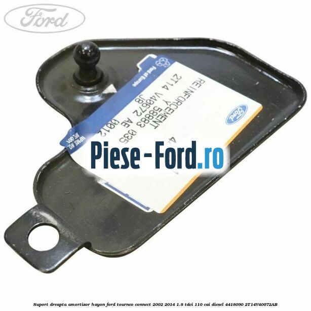 Suport dreapta amortizor hayon Ford Tourneo Connect 2002-2014 1.8 TDCi 110 cai diesel