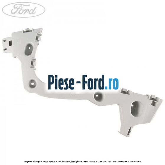 Suport dreapta bara spate 4 usi berlina Ford Focus 2014-2018 2.0 ST 250 cai  #3817E7FAC9
