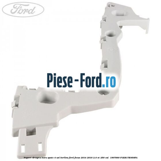 Suport dreapta bara spate 4 usi berlina Ford Focus 2014-2018 2.0 ST 250 cai  #3817E7FAC9