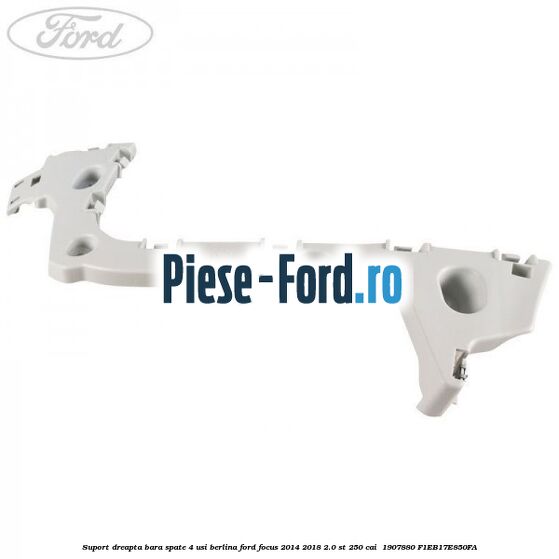 Suport dreapta bara spate 4 usi berlina Ford Focus 2014-2018 2.0 ST 250 cai  #3817E7FAC9